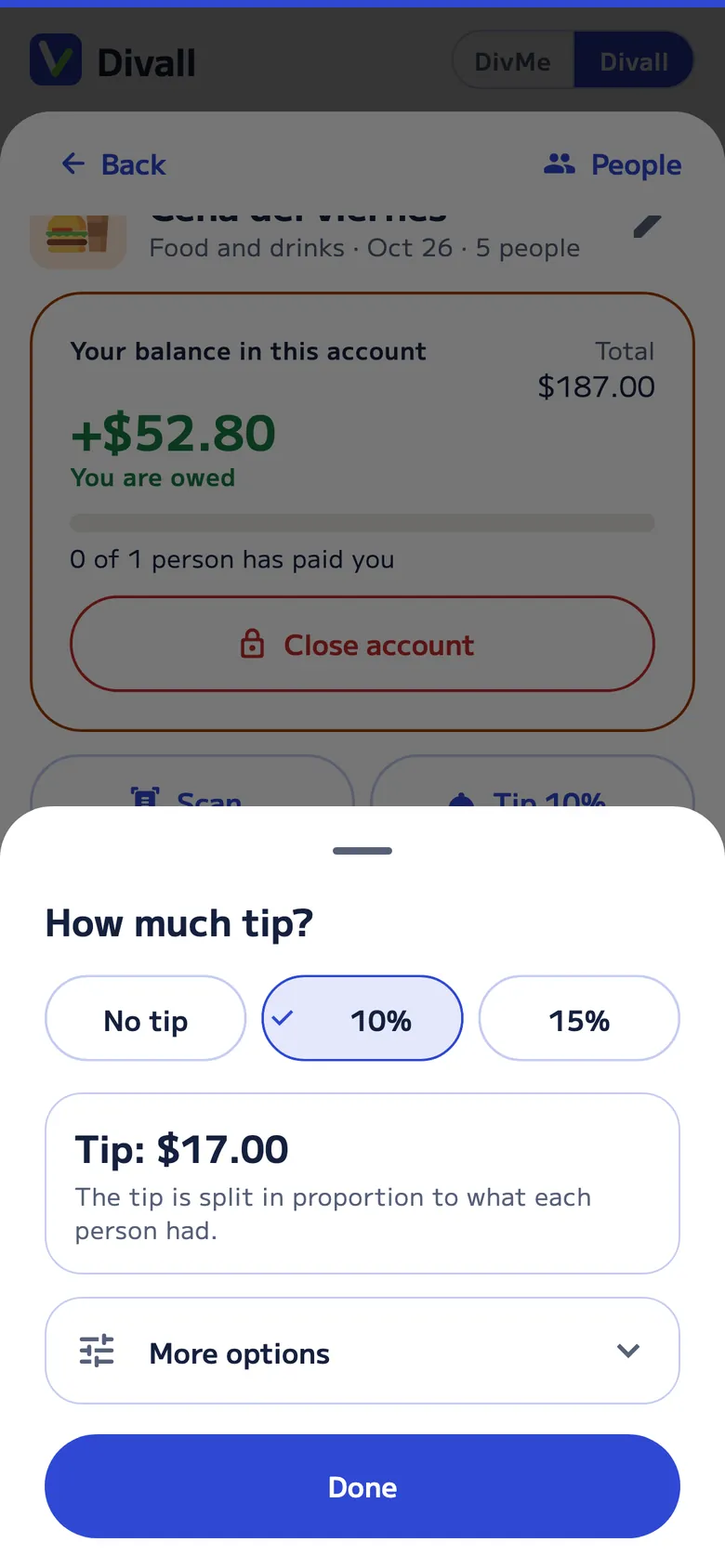 The dinner tip: 10%, $17, split in proportion to what each person had.