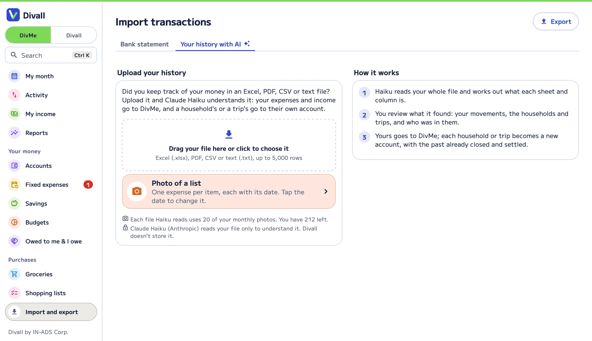 Import transactions in Divall web, Your history with AI tab: drag in an Excel, PDF, CSV or text file of up to 5,000 rows, or take a photo of a list; Haiku reads the file, you review what it found and confirm.